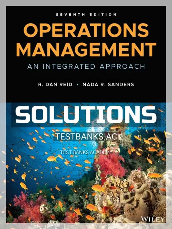 Solutions Manual for Operations Management An Integrated Approach 7th Edition by Reid cover