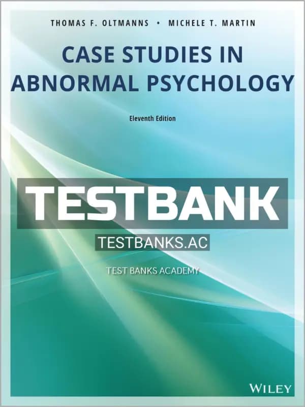 Cover for Test Bank for Case Studies in Abnormal Psychology 11th Edition by Oltmanns