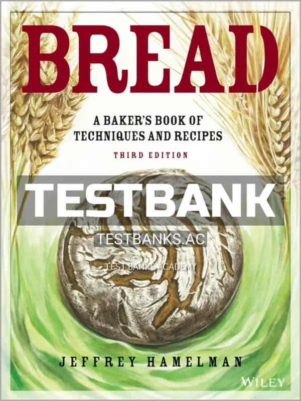 Cover for Test Bank for Bread Bakers Book of Techniques and Recipes 3rd Edition by Hamelman