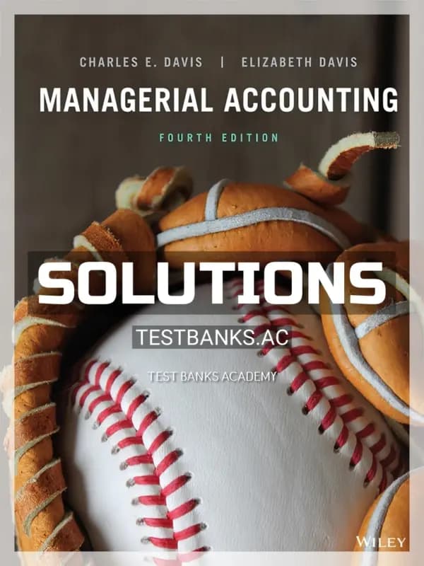 Solutions Manual for Managerial Accounting 4th Edition by Davis cover
