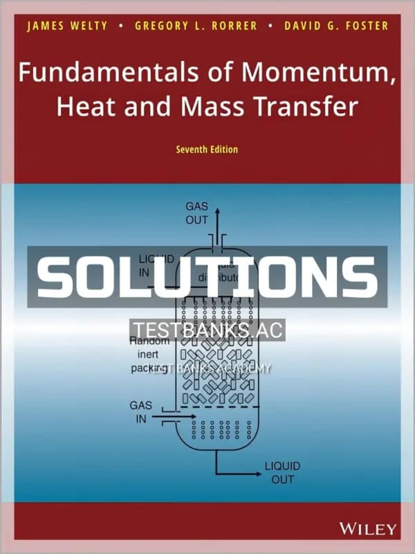 Cover for Solutions Manual for Fundamentals of Momentum Heat and Mass Transfer 7th Edition by Welty