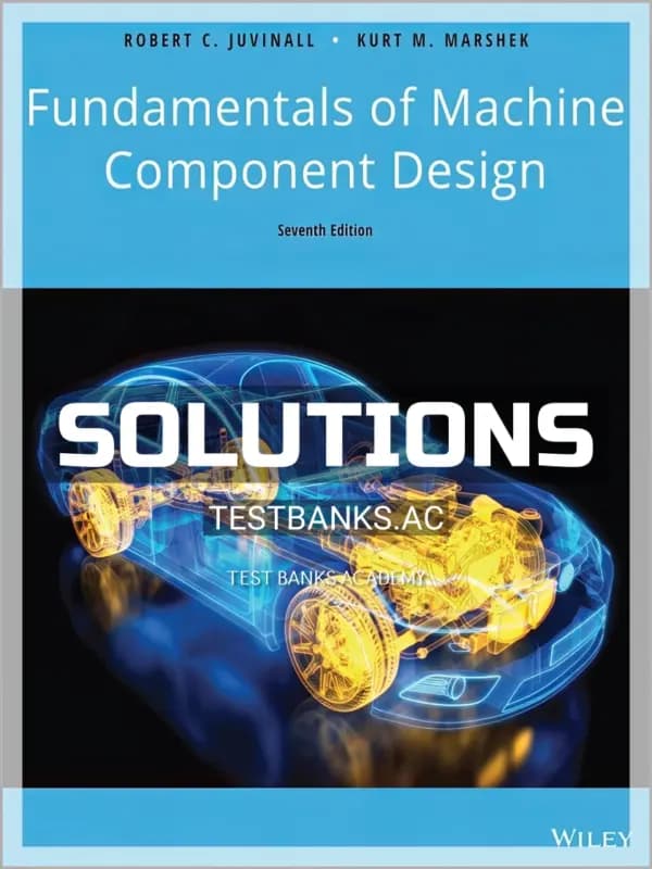 Cover for Solutions Manual for Fundamentals of Machine Component Design 7th Edition by Juvinall