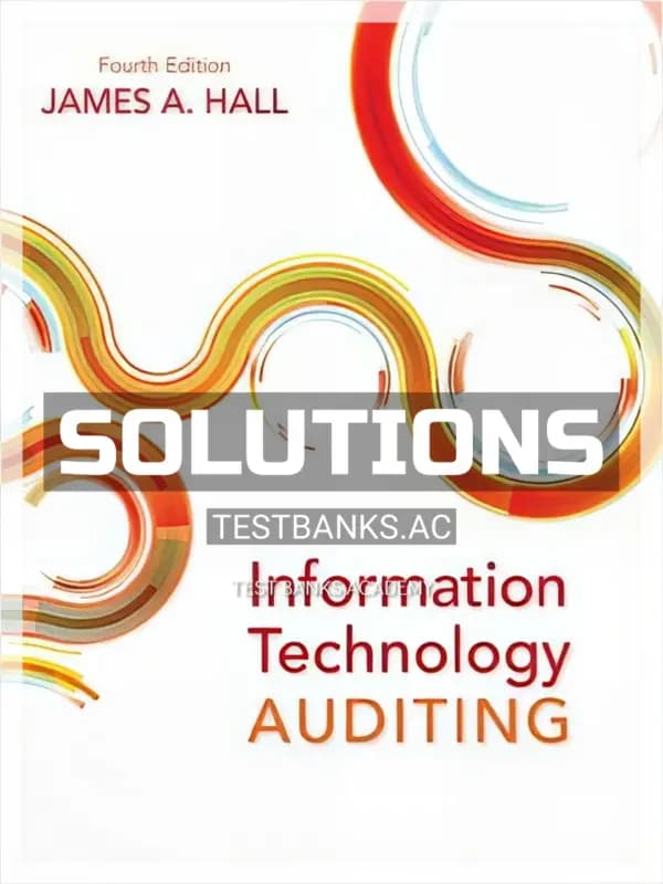 Cover for Solutions Manual for Information Technology Auditing 4th Edition by Hall