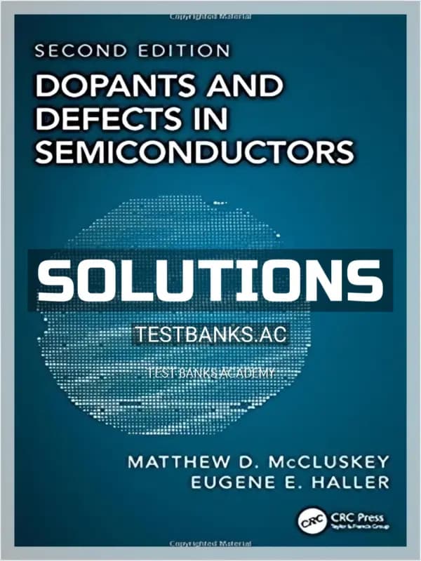 Cover for Solutions Manual for Dopants and Defects in Semiconductors 2nd Edition by McCluskey