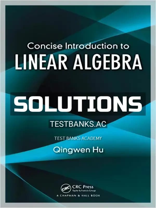 Cover for Solutions Manual for Concise Introduction to Linear Algebra 1st Edition by Hu