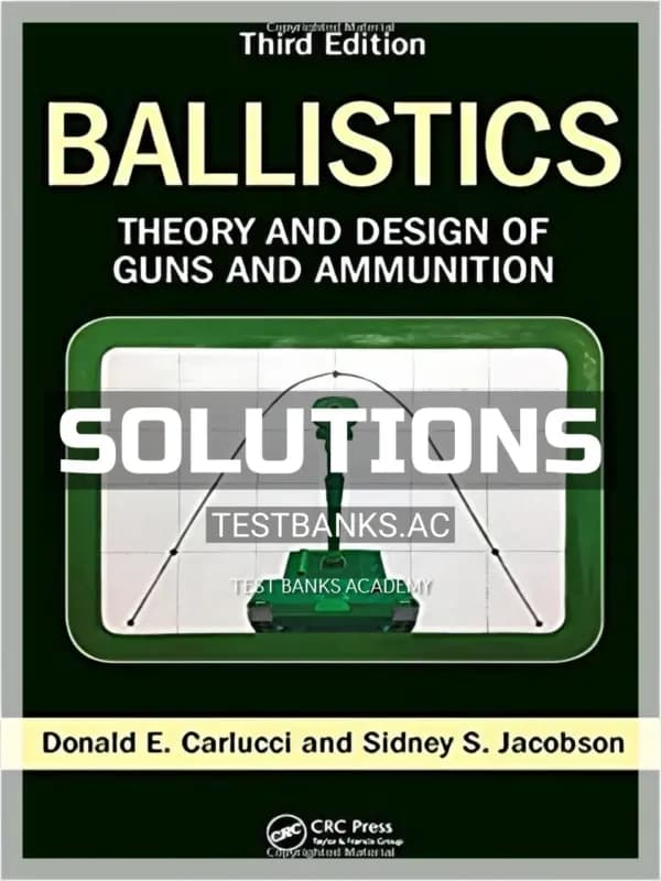 Cover for Solutions Manual for Ballistics Theory and Design of Guns and Ammunition 3rd Edition by Carlucci