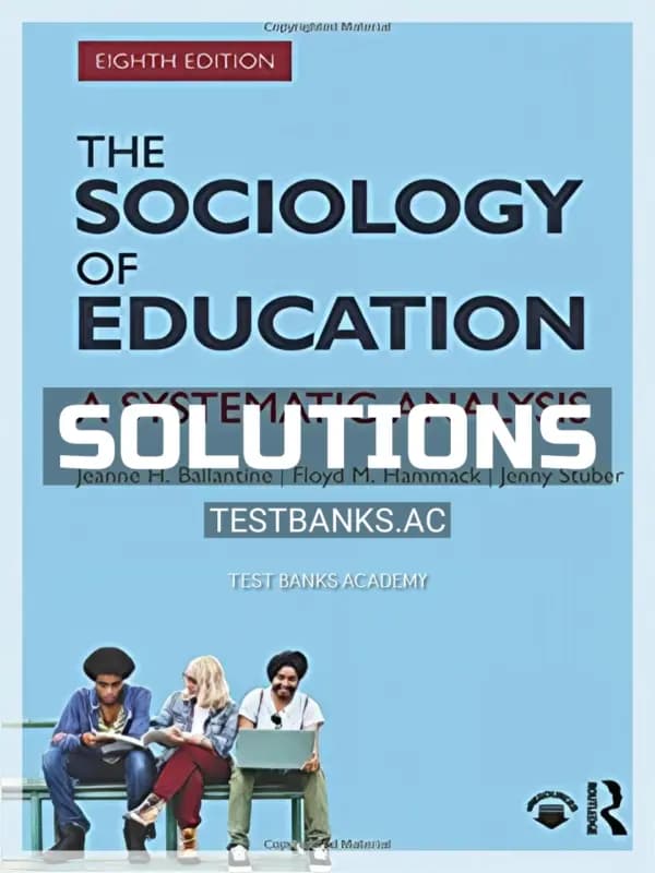 Cover for Solutions Manual for Sociology of Education A Systematic Analysis 8th Edition by Ballantine