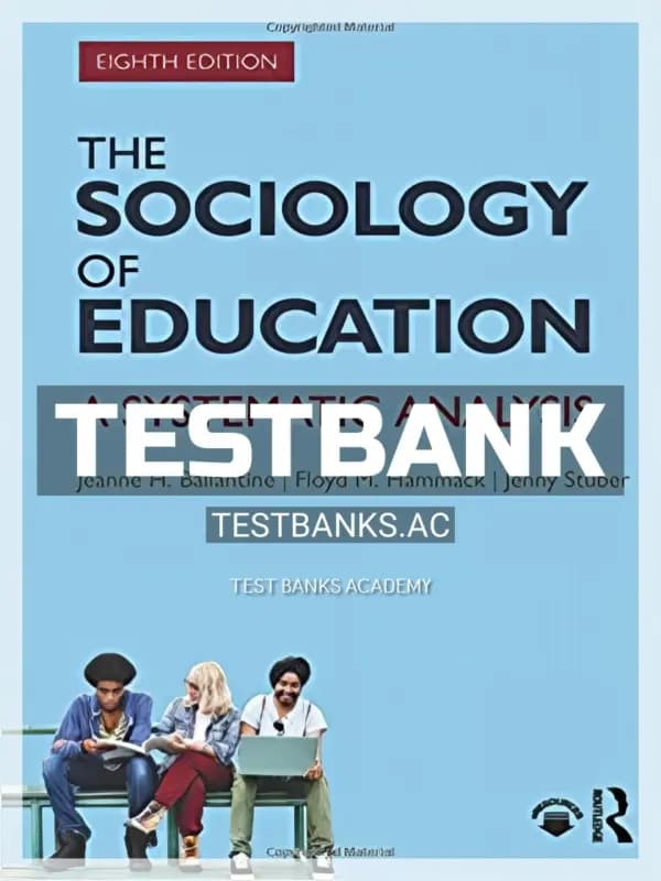 Cover for Test Bank for Sociology of Education A Systematic Analysis 8th Edition by Ballantine