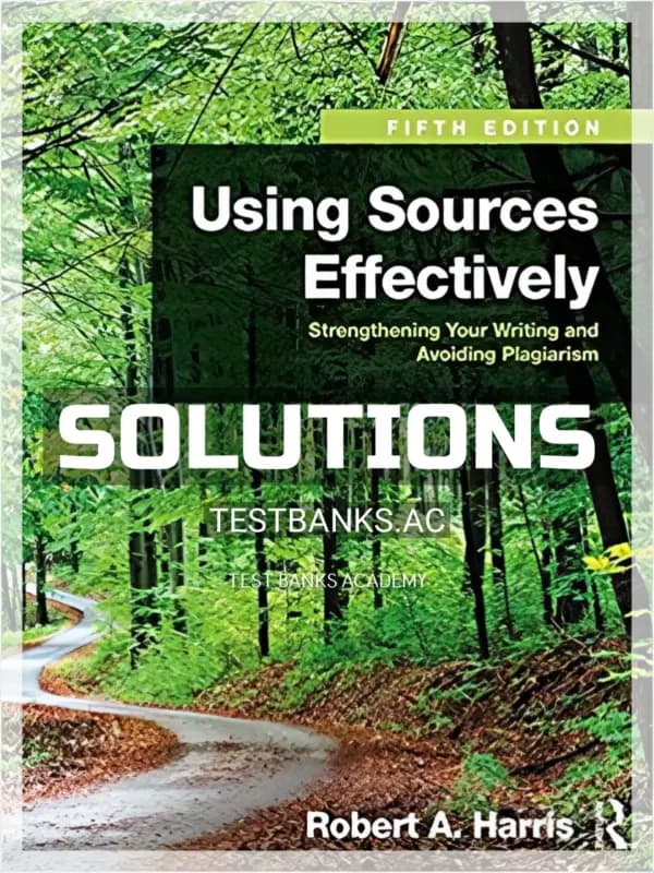 Cover for Solutions Manual for Using Sources Effectively Strengthening Your Writing and Avoiding Plagiarism 5th Edition by Harris