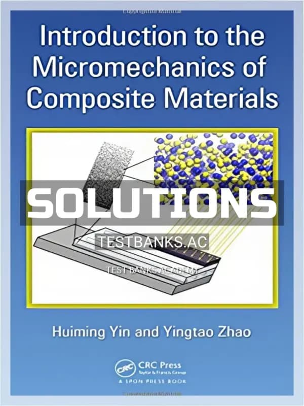 Cover for Solutions Manual for Introduction to the Micromechanics of Composite Materials 1st Edition by Yin