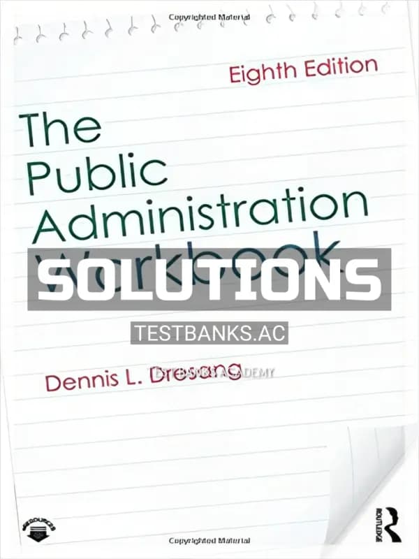 Cover for Solutions Manual for Public Administration Workbook 8th Edition by Dresang