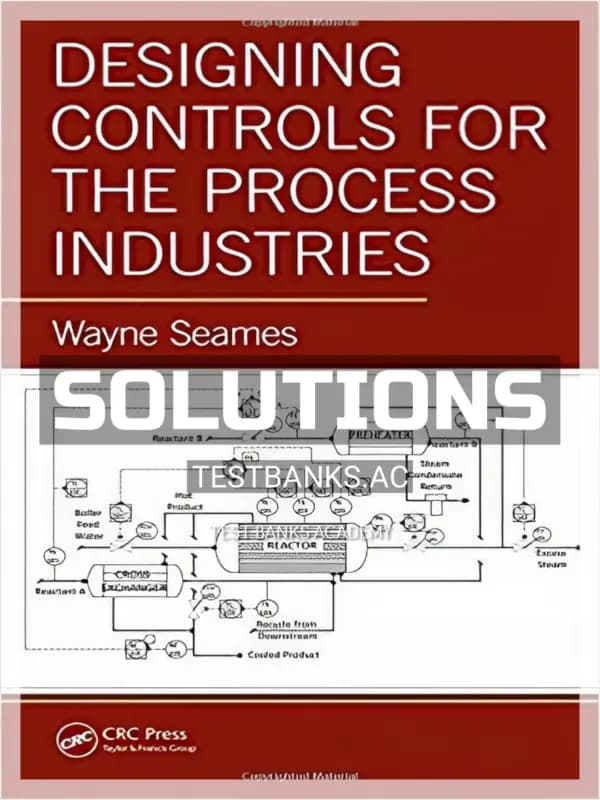 Cover for Solutions Manual for Designing Controls for the Process Industries 1st Edition by Seames