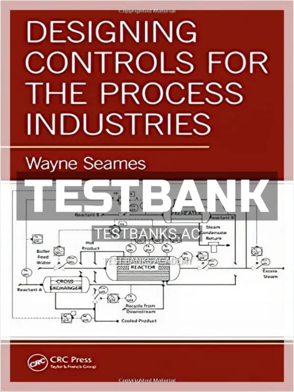 Cover for Test Bank for Designing Controls for the Process Industries 1st Edition by Seames