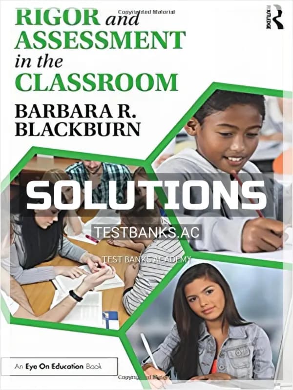 Cover for Solutions Manual for Rigor and Assessment in the Classroom 1st Edition by Blackburn