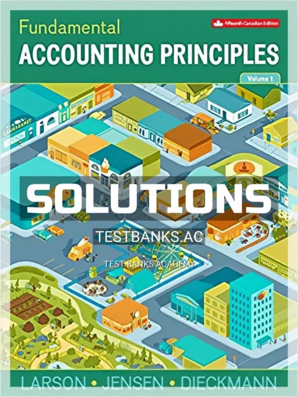 Solutions Manual for Fundamental Accounting Principles Volume 1 15th CA Edition by Larson cover