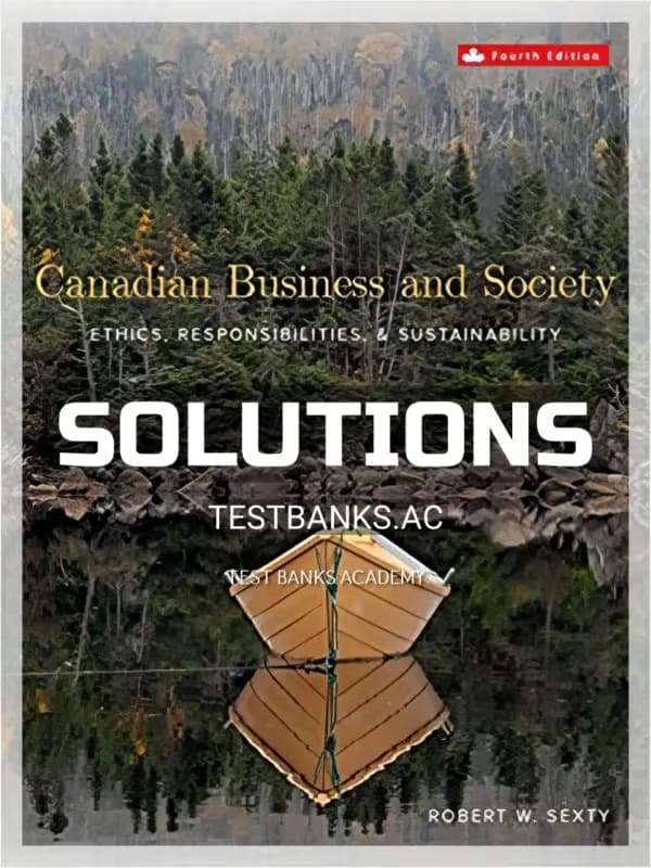 Cover for Solutions Manual for Canadian Business and Society Ethics Responsibilities and Sustainability 4th CA Edition by Sexty