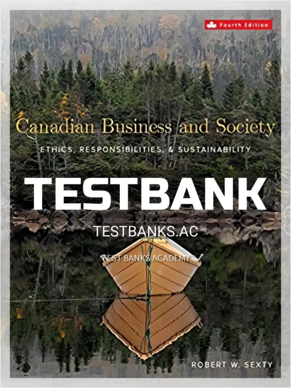 Cover for Test Bank for Canadian Business and Society Ethics Responsibilities and Sustainability 4th CA Edition by Sexty