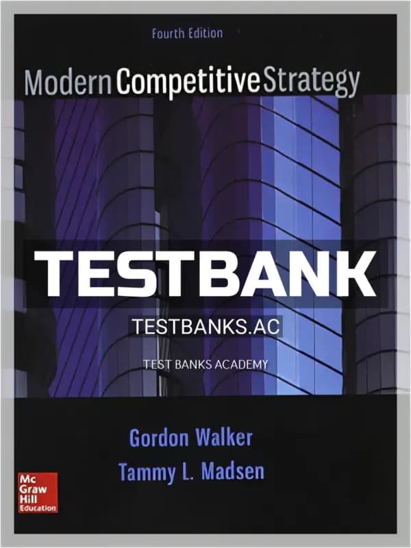 Cover for Test Bank for Modern Competitive Strategy 4th Edition by Walker