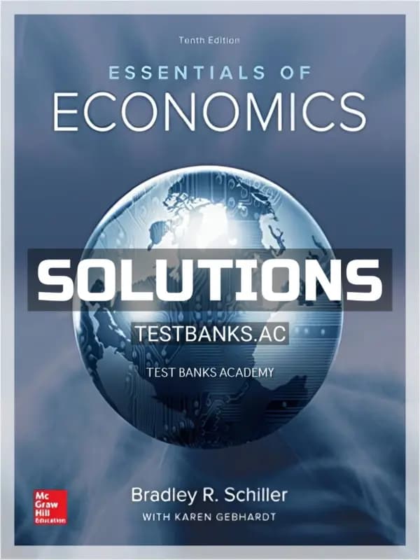 Cover for Solutions Manual for Essentials of Economics 10th Edition by Schiller
