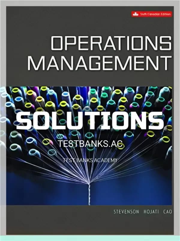 Solutions Manual for Operations Management 6th CA Edition by Stevenson cover