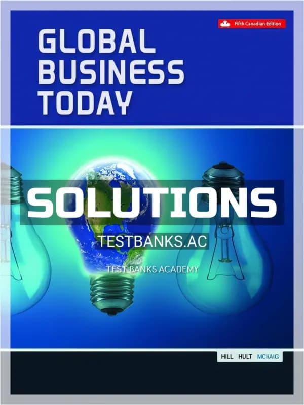 Cover for Solutions Manual for Global Business Today 5th CA Edition by Hill