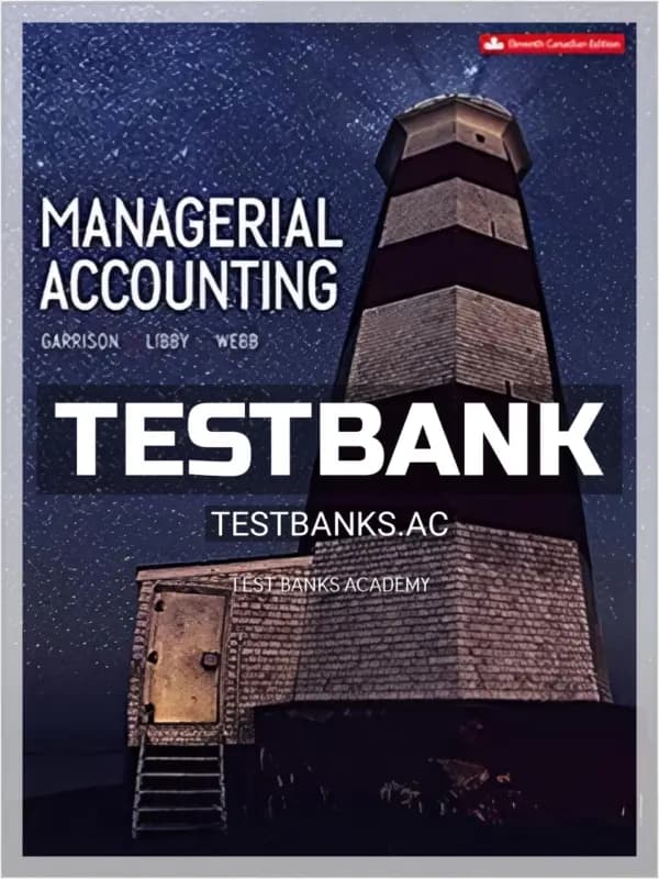 Cover for Test Bank for Managerial Accounting 11th CA Edition by Garrison