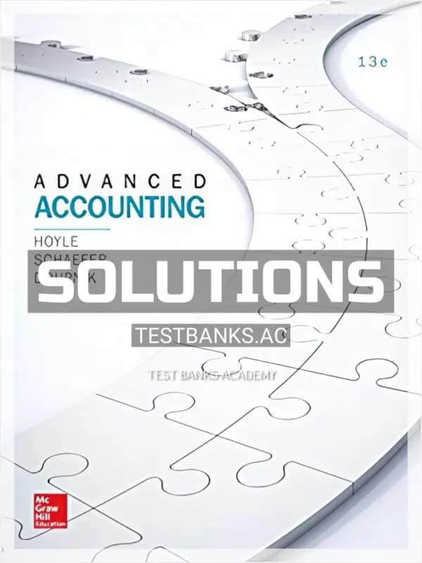 Solutions Manual for Advanced Accounting 13th Edition by Hoyle cover