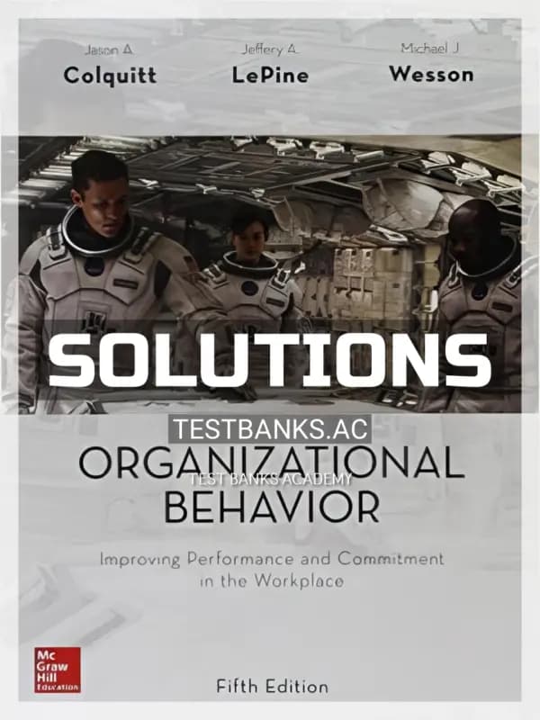 Solutions Manual for Organizational Behavior Improving Performance and Commitment in the Workplace 5th Edition by Colquitt cover