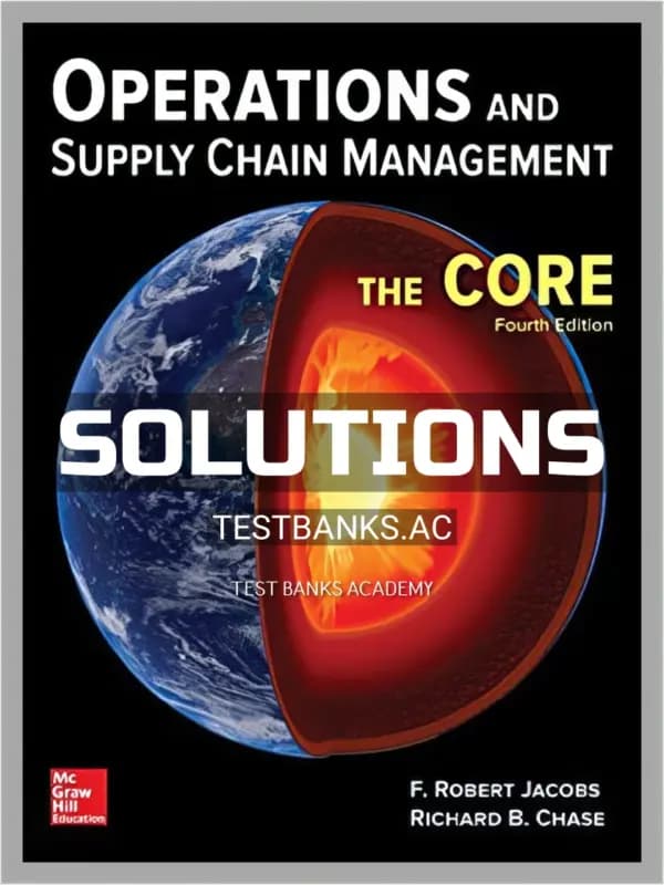Cover for Solutions Manual for Operations and Supply Chain Management The Core 4th Edition by Jacobs