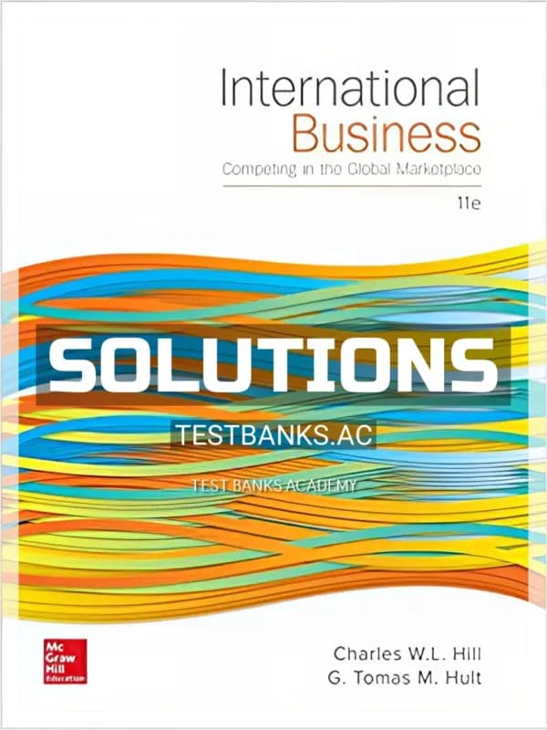 Cover for Solutions Manual for International Business Competing in the Global Marketplace 11th Edition by Hill
