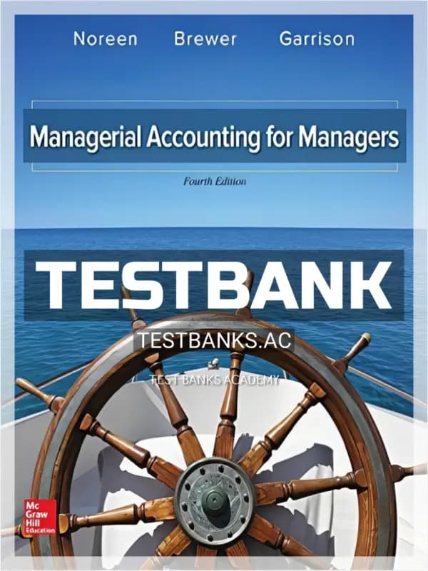 Cover for Test Bank for Managerial Accounting for Managers 4th Edition by Noreen