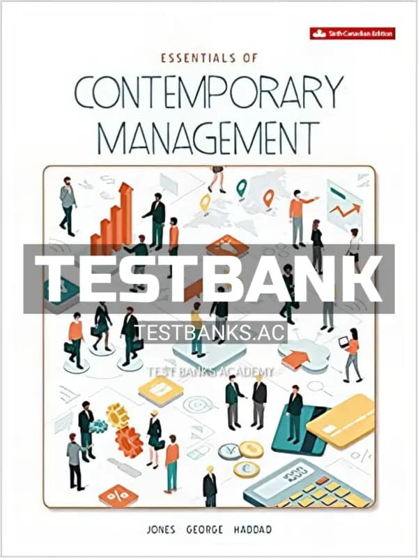 Cover for Test Bank for Essentials of Contemporary Management 6th CA Edition by Jones