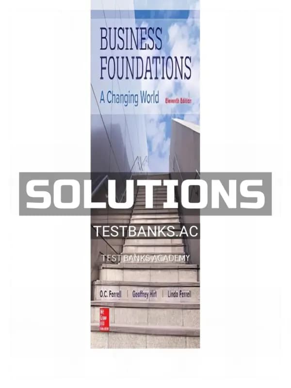 Solutions Manual for Business Foundations A Changing World 11th Edition by Ferrell cover