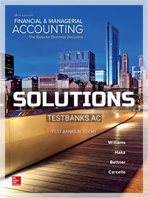 Solutions Manual for Financial and Managerial Accounting The Basis for Business Decisions 18th Edition by Williams cover
