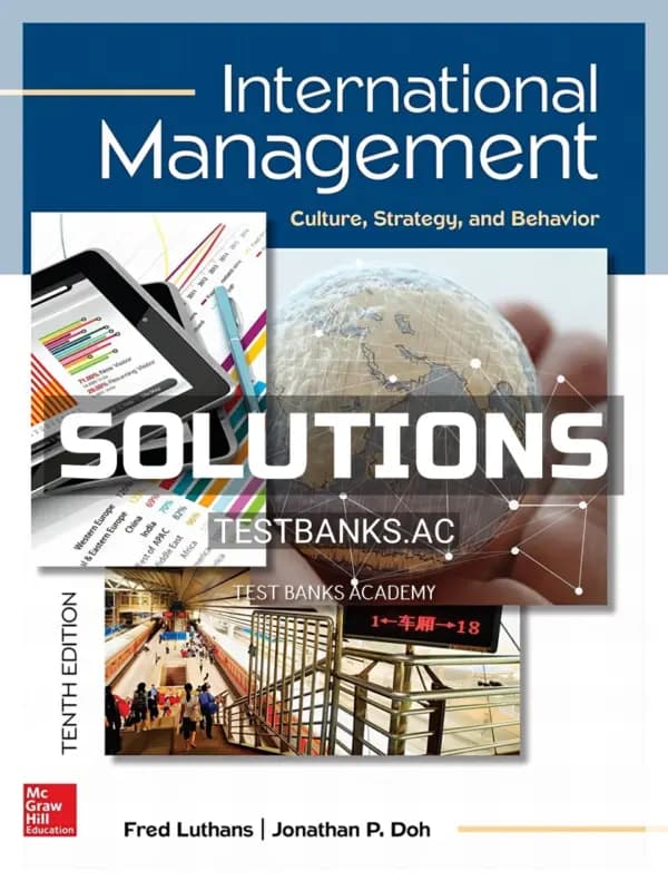 Cover for Solutions Manual for International Management Culture Strategy and Behavior 10th Edition by Luthans