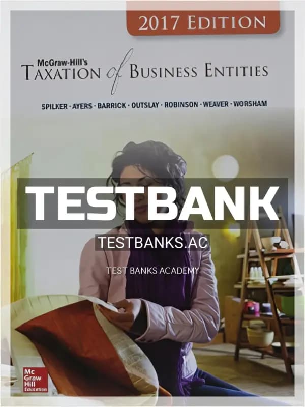 Cover for Test Bank for Taxation of Business Entities 2017 8th Edition by Spilker