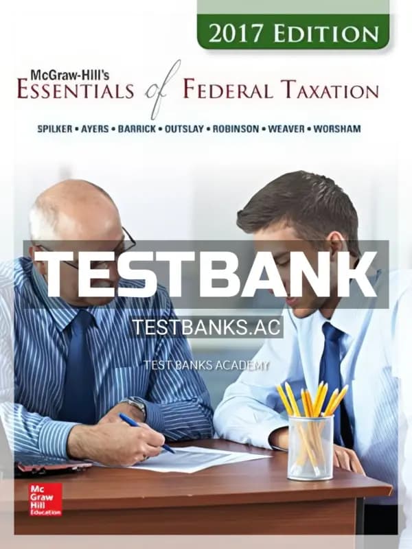 Test Bank for Essentials of Federal Taxation 2017 8th Edition by Spilker cover