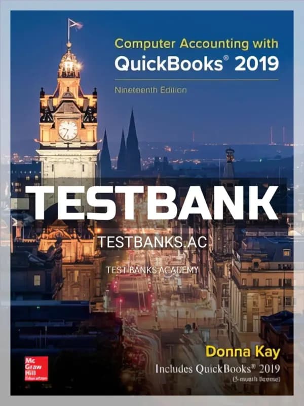 Cover for Test Bank for Computer Accounting with QuickBooks 2019 19th Edition by Kay