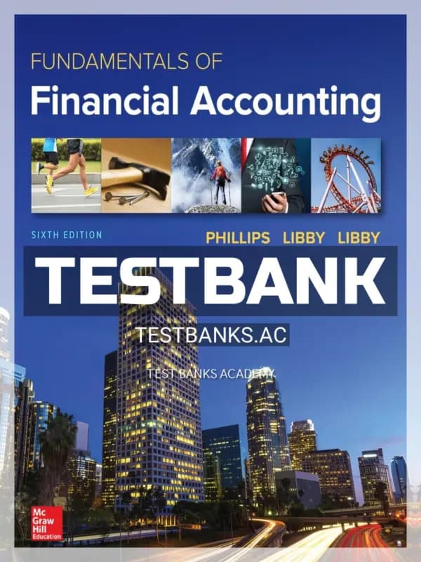 Cover for Test Bank for Fundamentals of Financial Accounting 6th Edition by Phillips