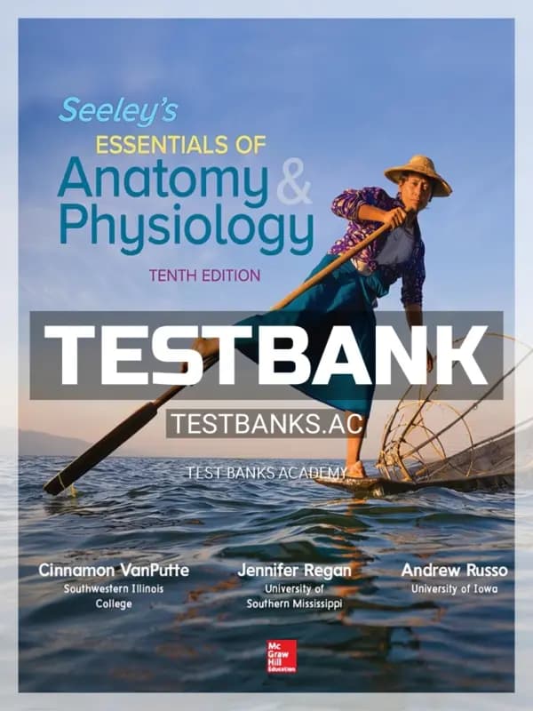 Cover for Test Bank for Seeley’s Essentials of Anatomy and Physiology 10th Edition by VanPutte