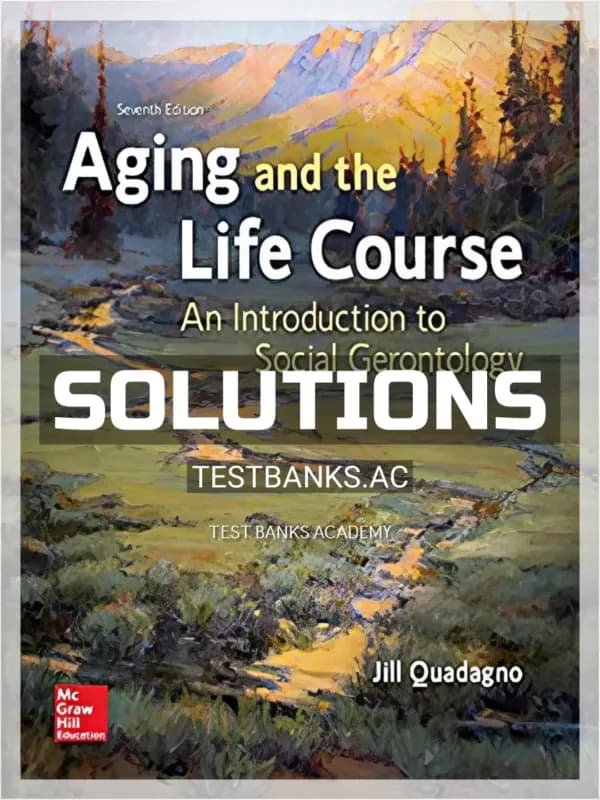 Cover for Solutions Manual for Aging and the Life Course An Introduction to Social Gerontology 7th Edition by Quadagno