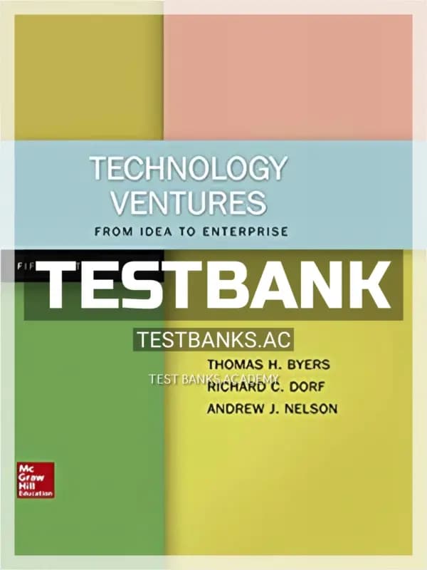 Cover for Test Bank for Technology Ventures 5th Edition by Byers
