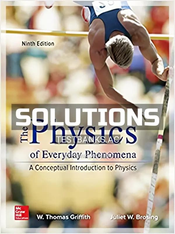 Cover for Solutions Manual for Physics of Everyday Phenomena 9th Edition by Griffith