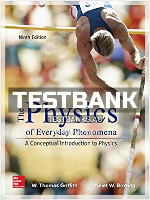 Cover for Test Bank for Physics of Everyday Phenomena 9th Edition by Griffith