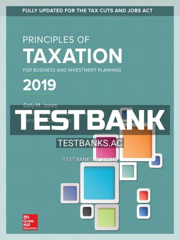 Cover for Test Bank for Principles of Taxation for Business and Investment Planning 2019 Edition 22nd Edition by Jones