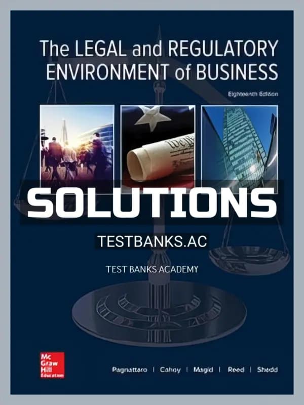 Cover for Solutions Manual for Legal and Regulatory Environment of Business 18th Edition by Pagnattar