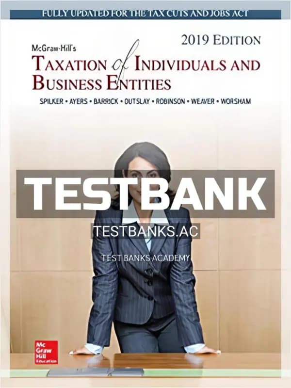 Cover for Test Bank for Taxation of Individuals and Business Entities 2019 Edition 10th Edition by Spilker