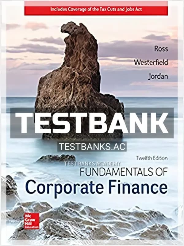 Cover for Test Bank for Fundamentals of Corporate Finance 12th Edition by Ross