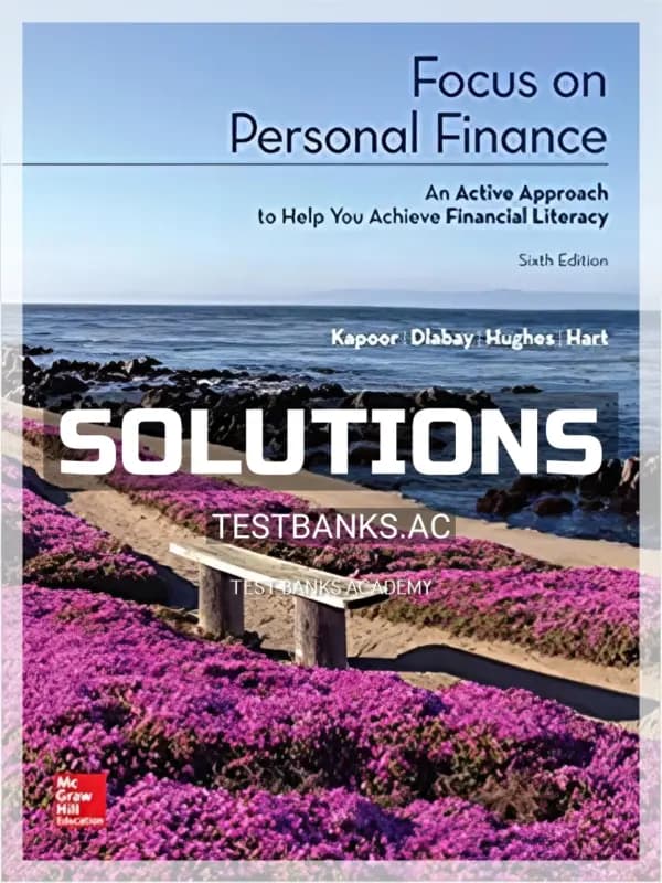 Cover for Solutions Manual for Focus on Personal Finance 6th Edition by Kapoor