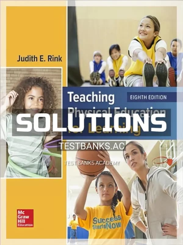 Cover for Solutions Manual for Teaching Physical Education for Learning 8th Edition by Rink